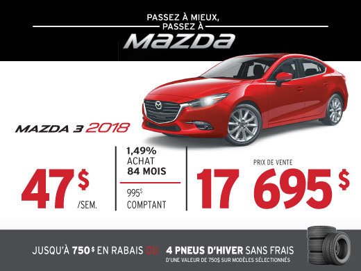 PASSEZ À MIEUX – PASSEZ AU GROUPE BEAUCAGE MAZDA avec la MAZDA3 2018